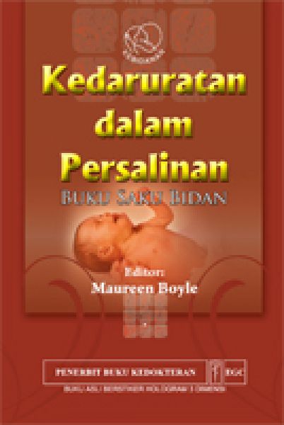 Kedaruratan dalam Persalinan: Buku Saku Bidan 