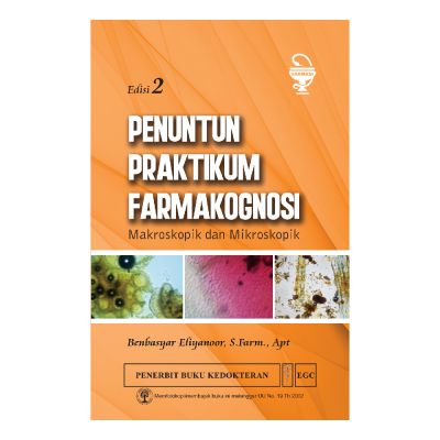 Penuntun Praktikum Farmakognosi Makroskopik & Mikroskopik Edisi 2