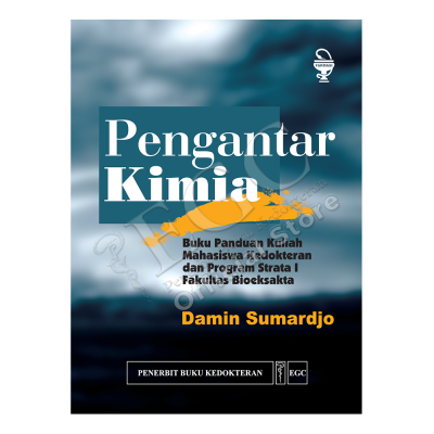 Pengantar Kimia: Buku Panduan Kuliah Mahasiswa Kedokteran & Program Strata Fakultas Bioeksakta