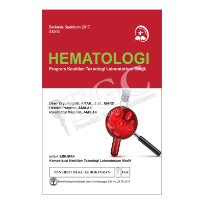 Hematologi : Program Keahlian Teknologi Laboratorium Medik, untuk SMK/MAK Kompetensi Keahlian Teknologi Laboratorium Medik