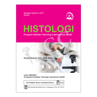 Histologi : Program Keahlian Teknologi Laboratorium Medik, untuk SMK/MAK  Kompetensi Keahlian Teknologi Laboratorium Medik