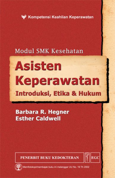 Modul SMK Kesehatan: Asisiten keperawatan: introduksi, etika, & hukum