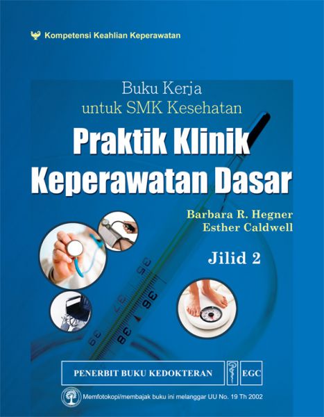 Buku kerja SMK kesehatan: praktik klinis keperawatan dasar jilid 2