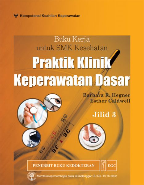 Buku kerja SMK kesehatan: praktik klinis keperawatan dasar jilid 3