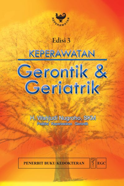 Buku Keperawatan: Buku Keperawatan Gerontik & Geriatrik Ed.3