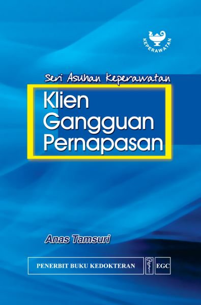 Seri Asuhan Keperawatan: Klien Gangguan Pernapasan 