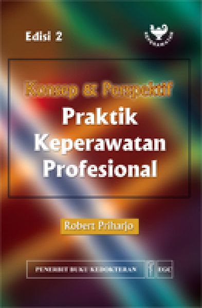 Konsep & Perspektif Praktik Keperawatan Profesional Ed.2